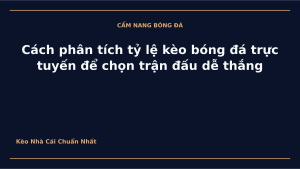 Read more about the article Cách phân tích tỷ lệ kèo bóng đá trực tuyến để chọn trận đấu dễ thắng