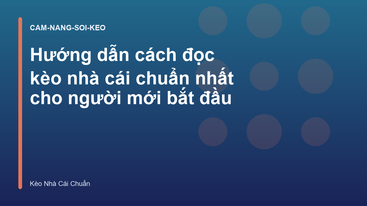 Read more about the article Hướng dẫn cách đọc kèo nhà cái chuẩn nhất cho người mới bắt đầu