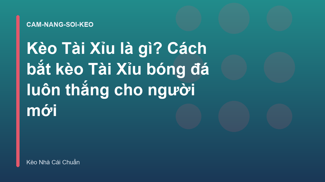 Read more about the article Kèo Tài Xỉu là gì? Cách bắt kèo Tài Xỉu bóng đá luôn thắng cho người mới