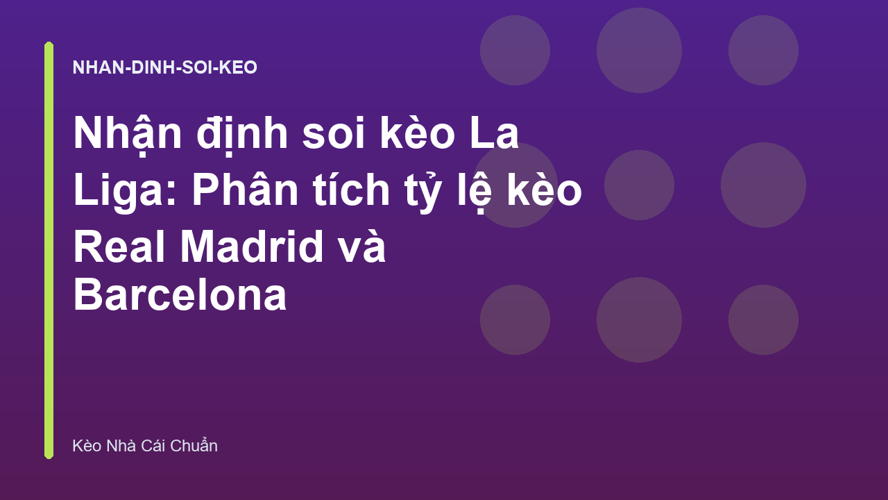 Read more about the article Nhận định soi kèo La Liga: Phân tích tỷ lệ kèo Real Madrid và Barcelona